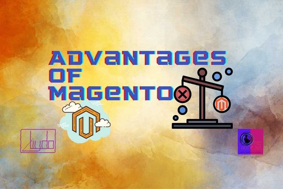 Advantages of Magento ProGuide365.TecH